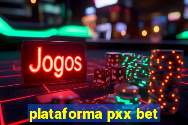 plataforma pxx bet